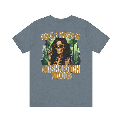 T-Shirt Born & Raised in Wishabitch Woods Humorous Design Tee