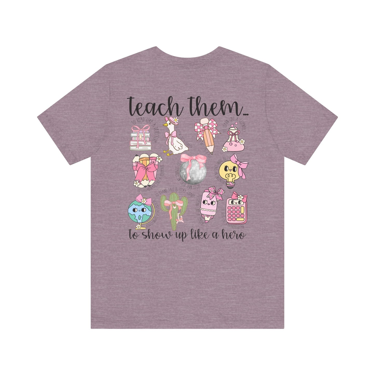 Teach Them - Teaching Tee * Front & Back