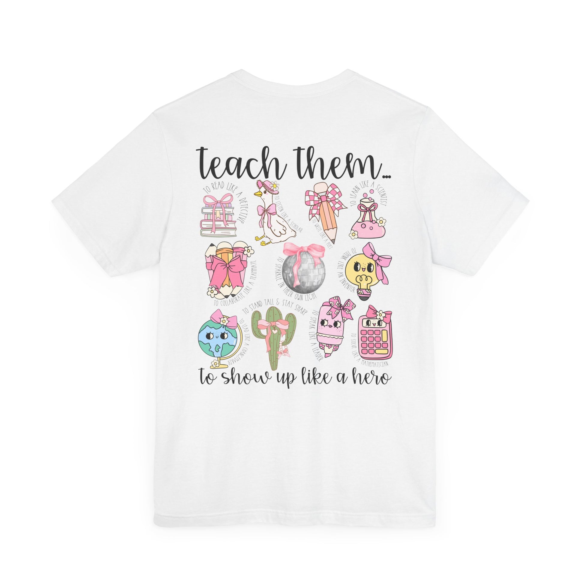 Teach Them - Teaching Tee * Front & Back