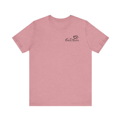 Teach Them - Teaching Tee * Front & Back