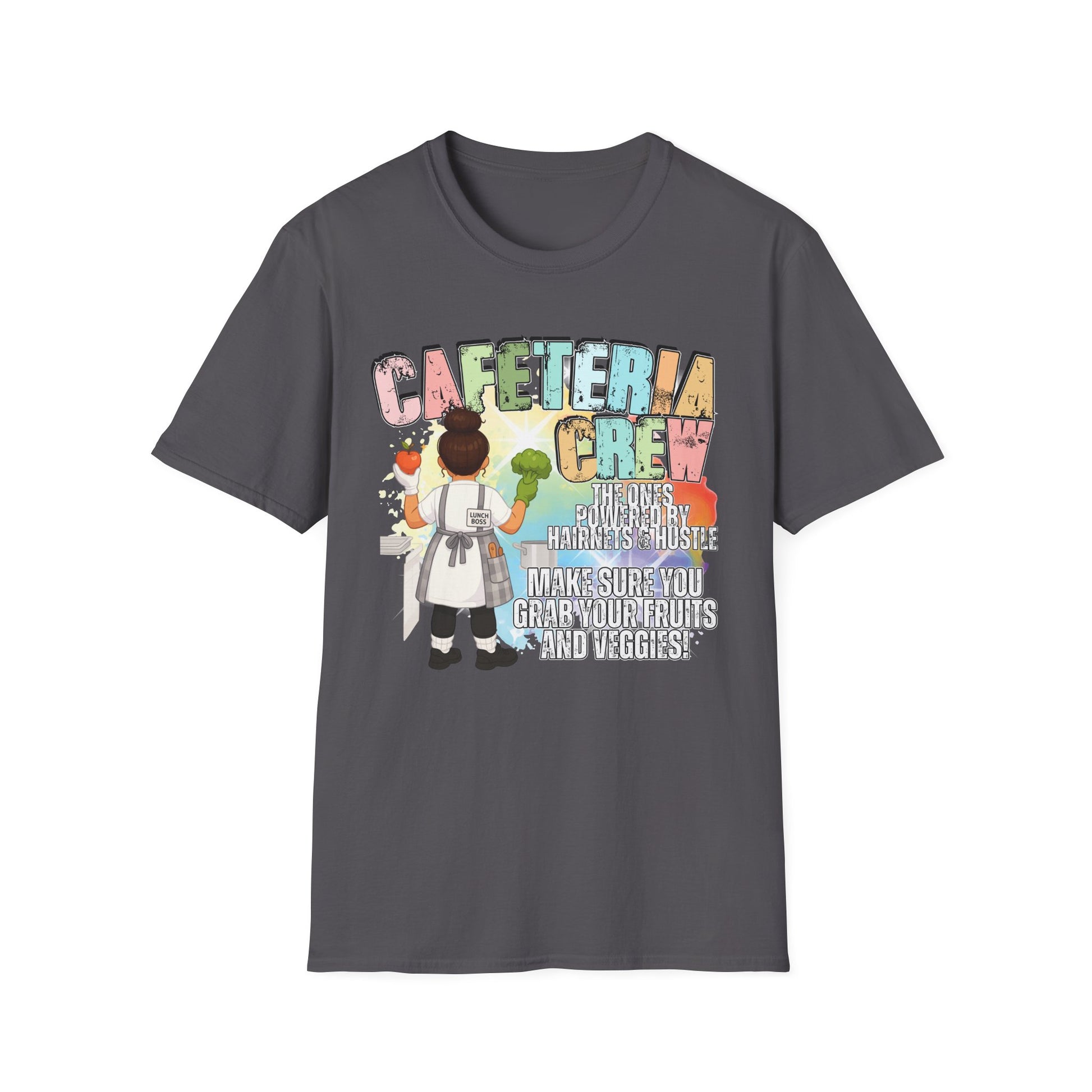 Cafeteria Crew for School Staff - Don't Forget Your Fruits and Vegetables * Front Design Only