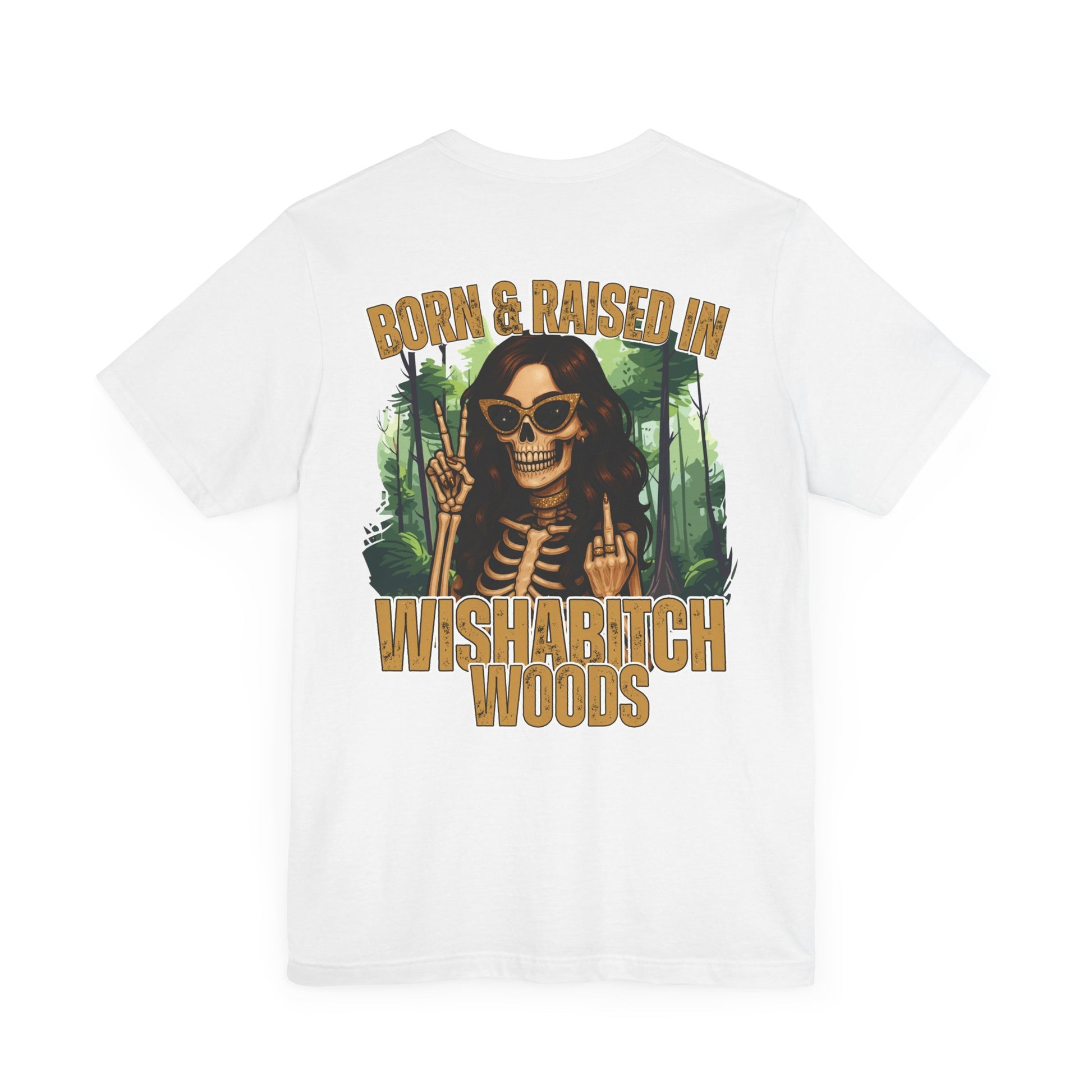 T-Shirt Born & Raised in Wishabitch Woods Humorous Design Tee