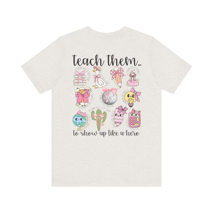 Teach Them - Teaching Tee * Front & Back