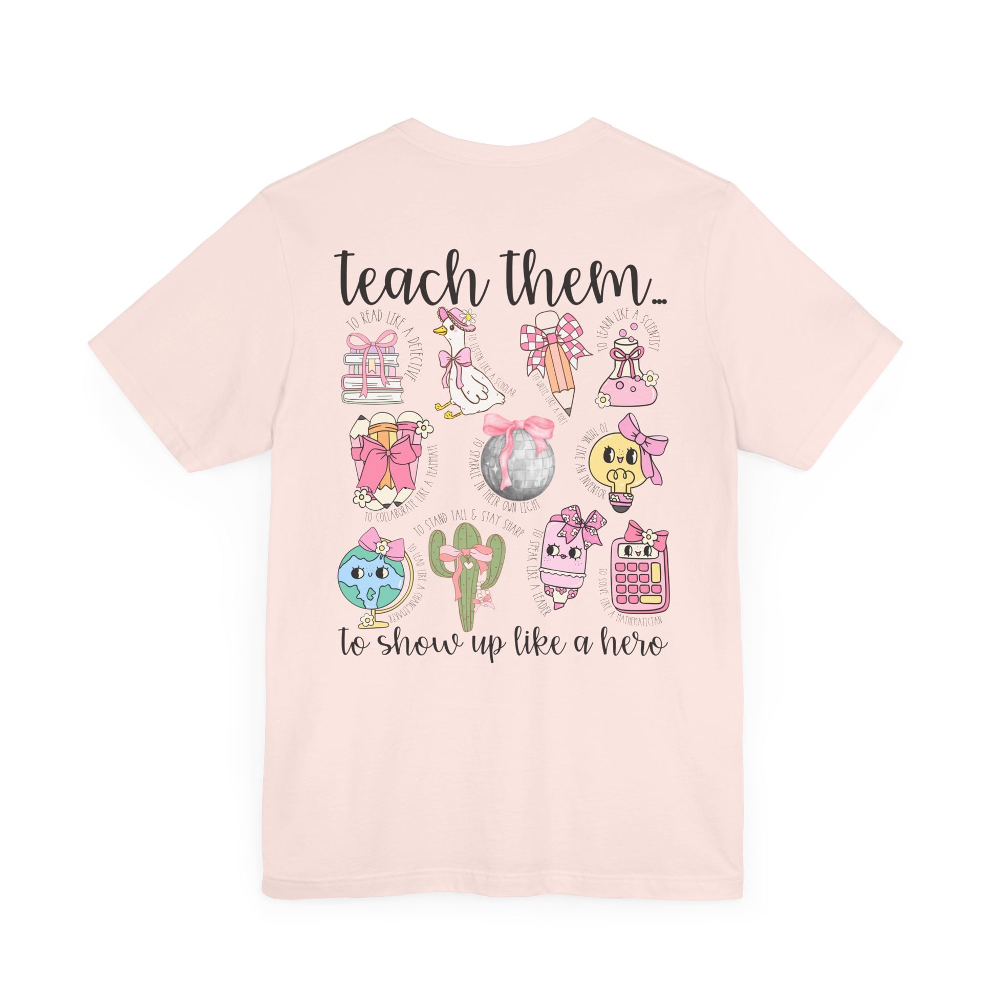 Teach Them - Teaching Tee * Front & Back