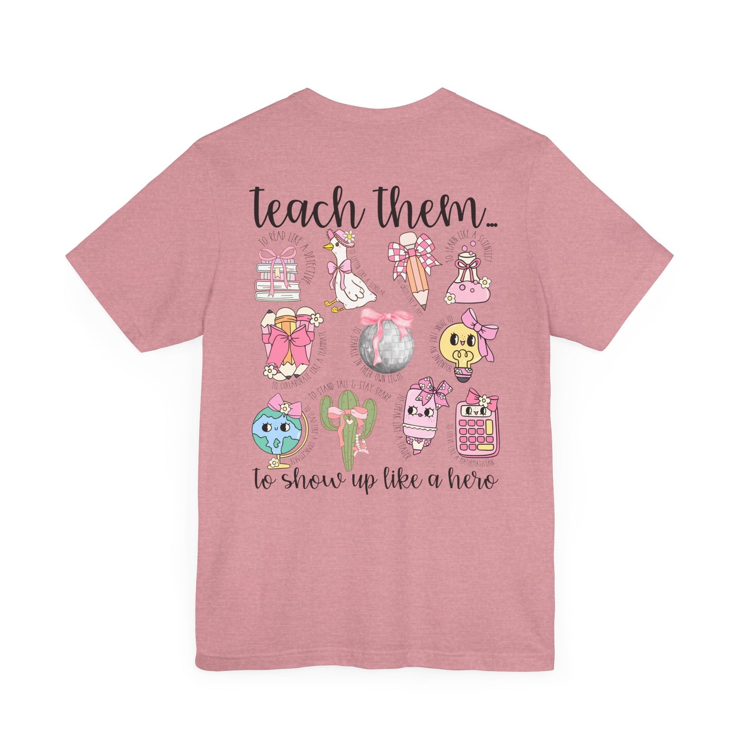 Teach Them - Teaching Tee * Front & Back