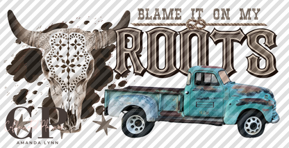 Blame it on my roots