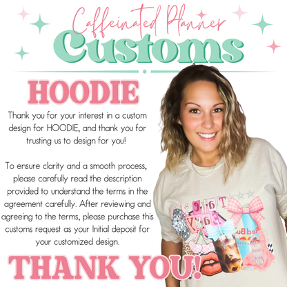 Custom Hoodie Request *Non-Refundable Deposit & Request*