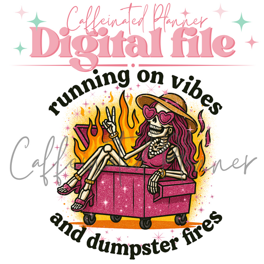 Vibes & Dumpster Fires // Digital Download Only
