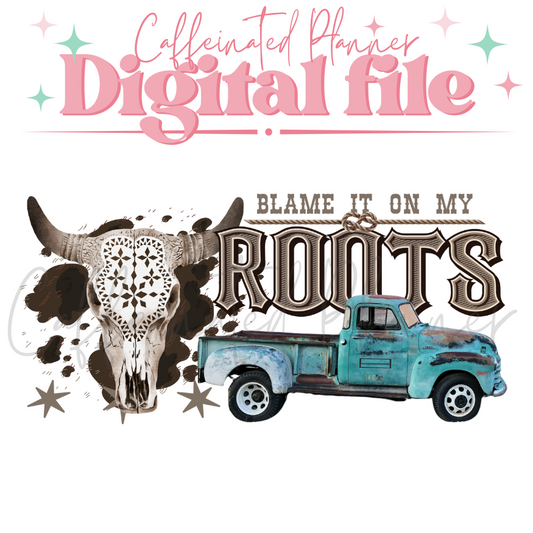 Blame it on my roots