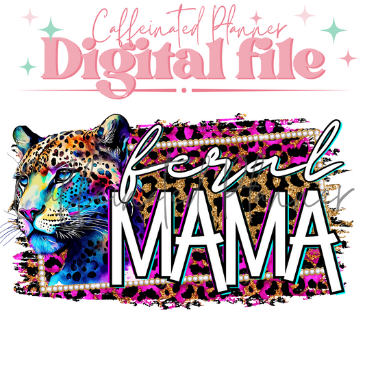 Feral Mama // Digital Download Only