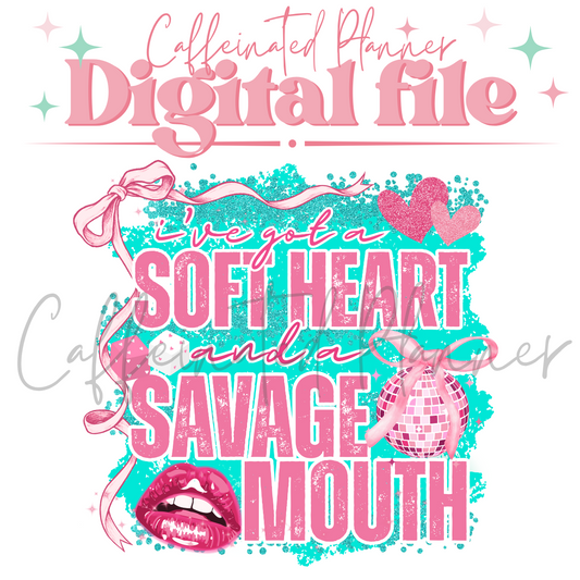 Soft Heart & Savage Mouth // Digital Download Only