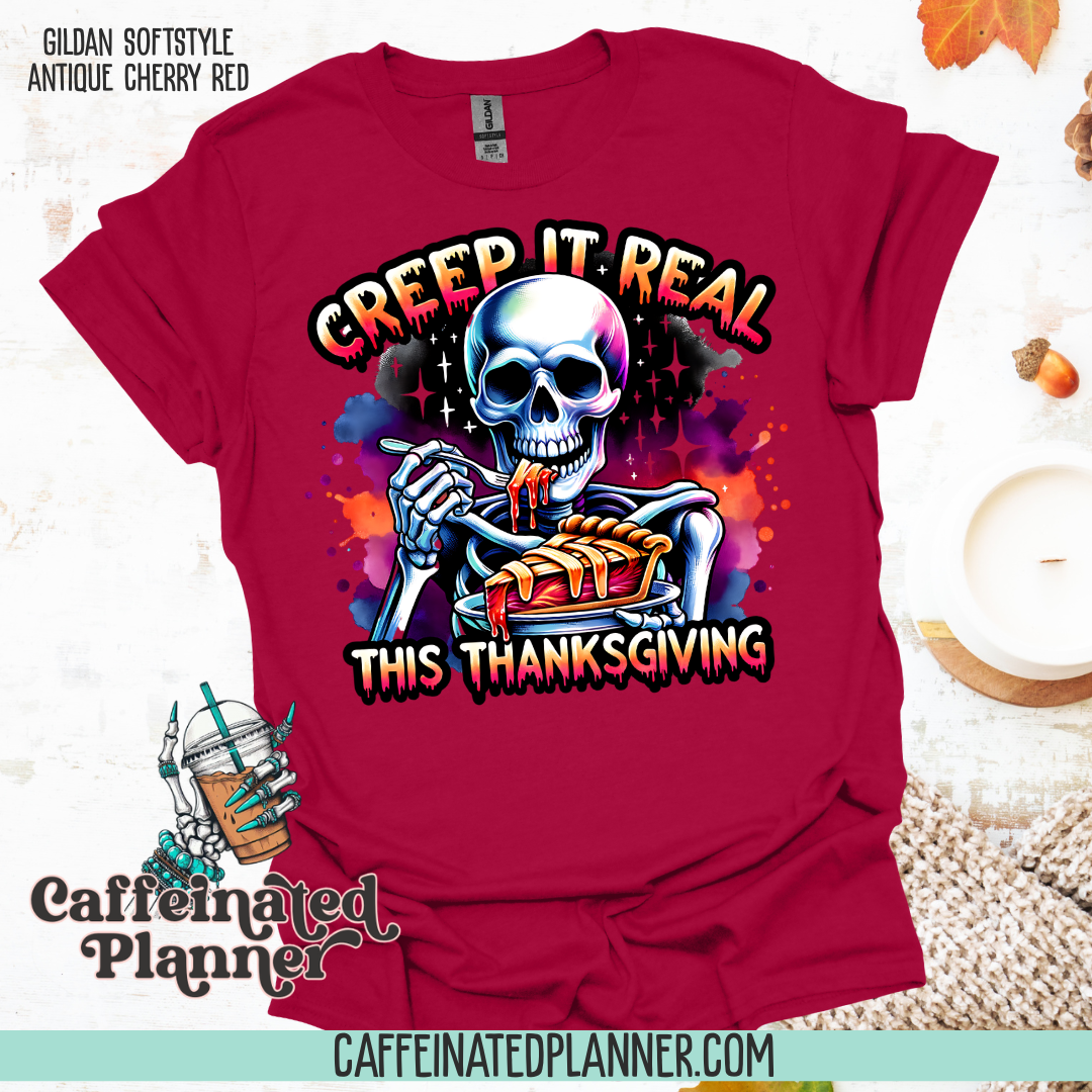 Creep It Real - Thanksgiving Tee