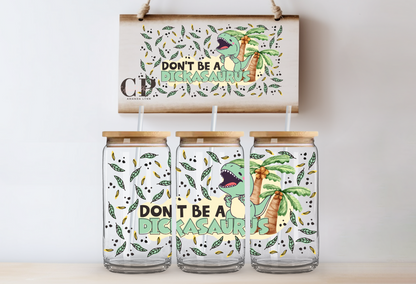 Don't be a DICKasaurus // Digital Download Only