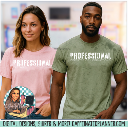 Funny Teacher Shirt – Professional Repeater of Instructions - Comfort Colors Shirt for Teachers