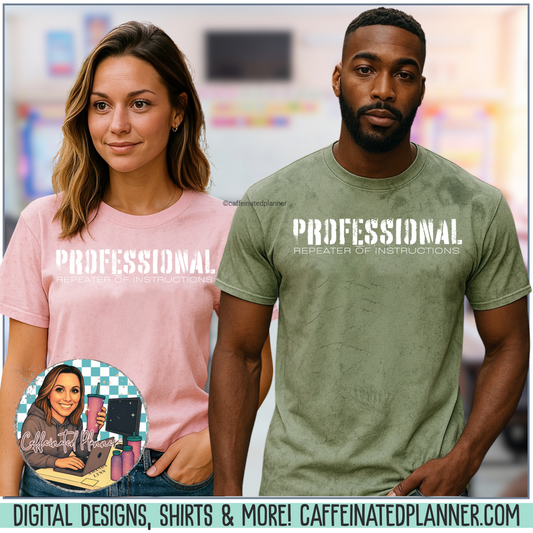 Funny Teacher Shirt – Professional Repeater of Instructions - Comfort Colors Shirt for Teachers