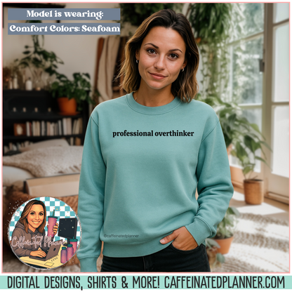 Comfort Colors Crewneck – Professional Overthinker Sweatshirt