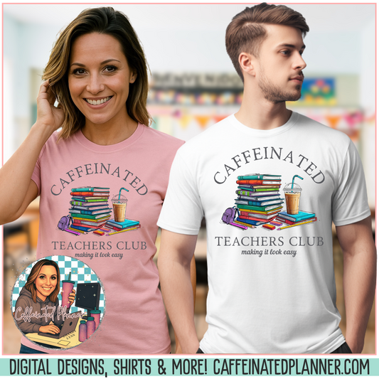 Caffeinated Teachers Club T-Shirt – Making It Look Easy – Funny Teacher Shirt for Back to School