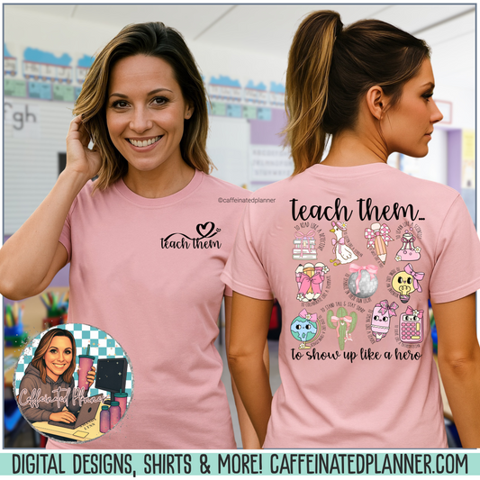 Teach Them - Teaching Tee * Front & Back
