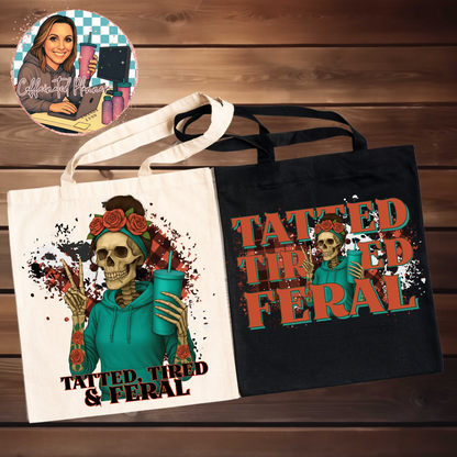 Tatted Tired Feral // Digital Download Only