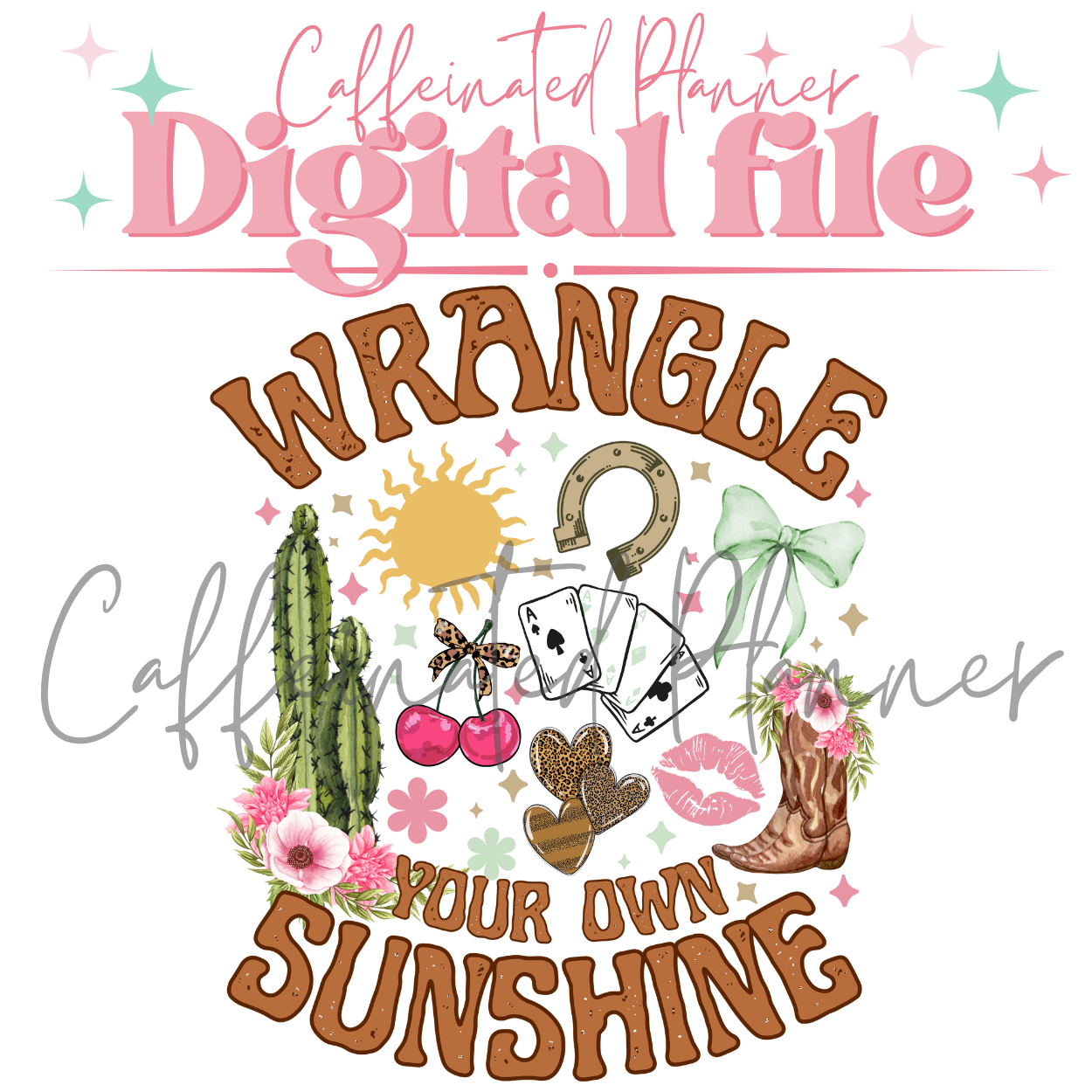 Wrangle Your Own Sunshine // Digital Download Only