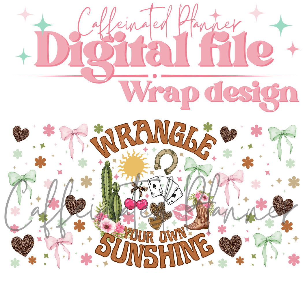 Wrangle Your Own Sunshine // Digital Download Only