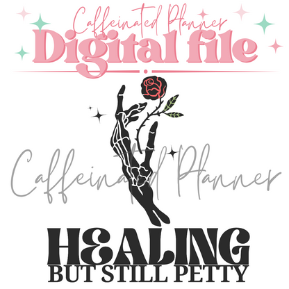 Healing But Still Petty // Digital Download Only