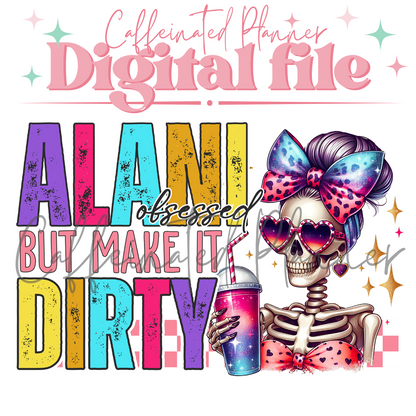 Alani, but make it dirty // Digital Download Only