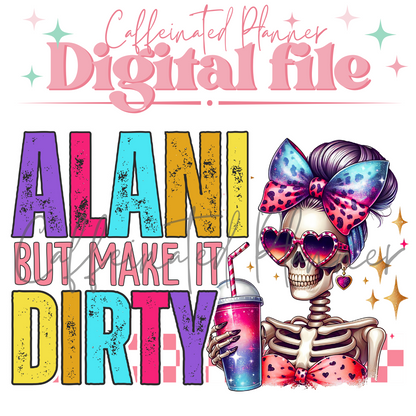 Alani, but make it dirty // Digital Download Only
