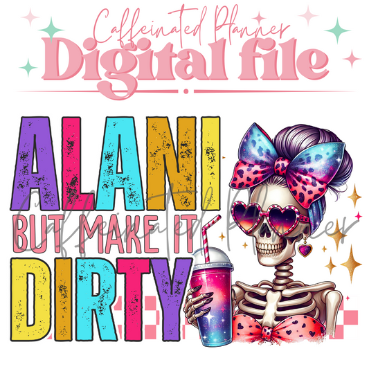Alani, but make it dirty // Digital Download Only