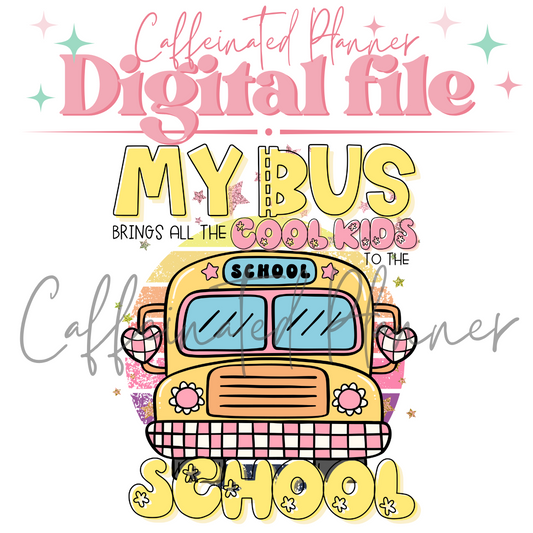 My bus brings all the kids to the school // Digital Download Only