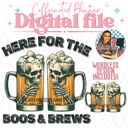 Here for the boos & brews (beer mugs) // Digital Download Only