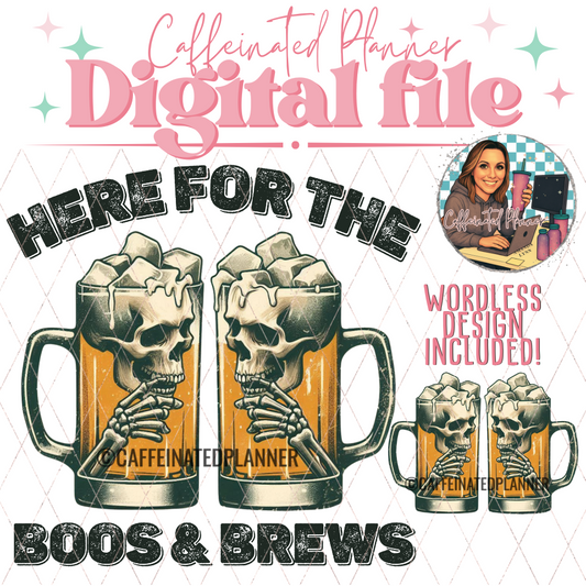 Here for the boos & brews (beer mugs) // Digital Download Only