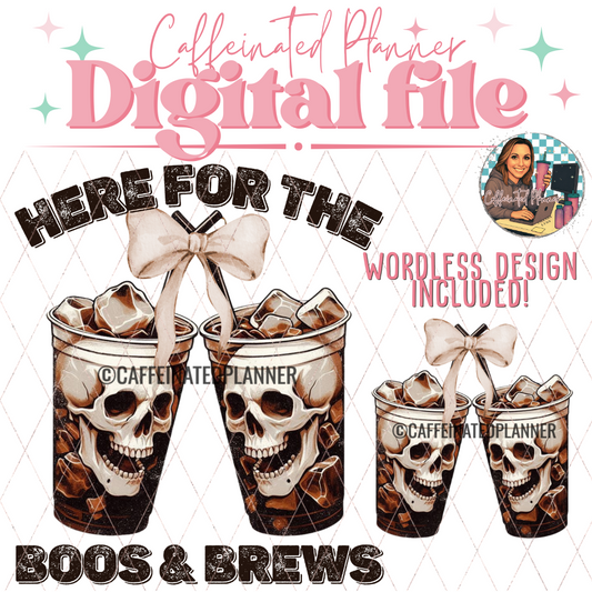 Here for the boos & brews (iced coffee) // Digital Download Only