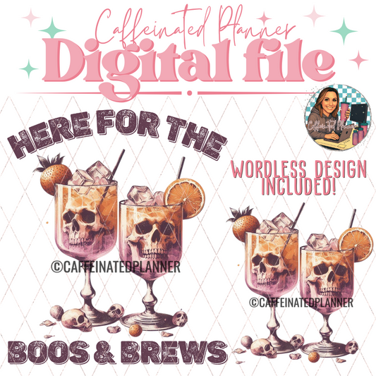 Here for the boos & brews (cocktails) // Digital Download Only