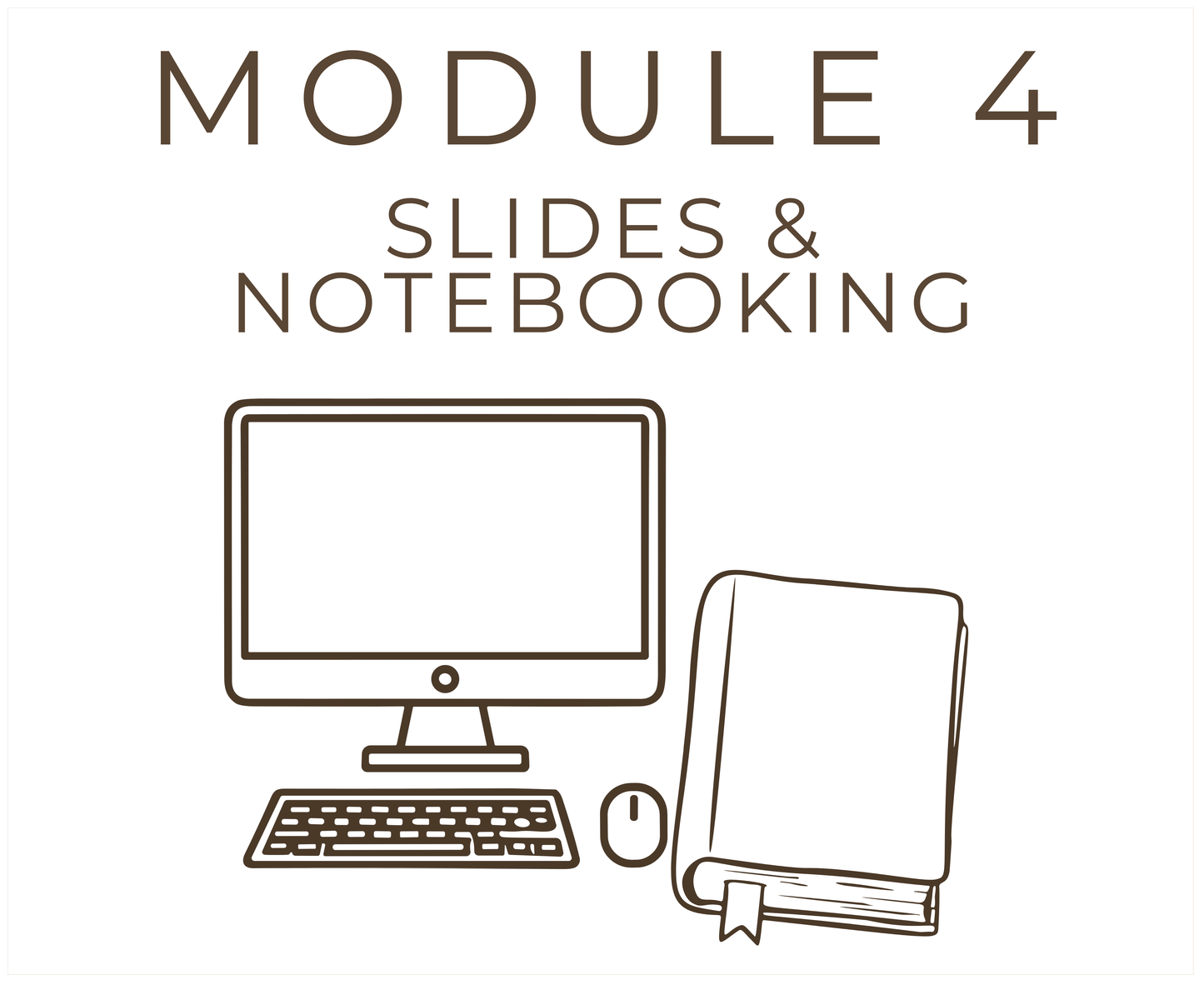 Module 4 // Slides & Notebooking