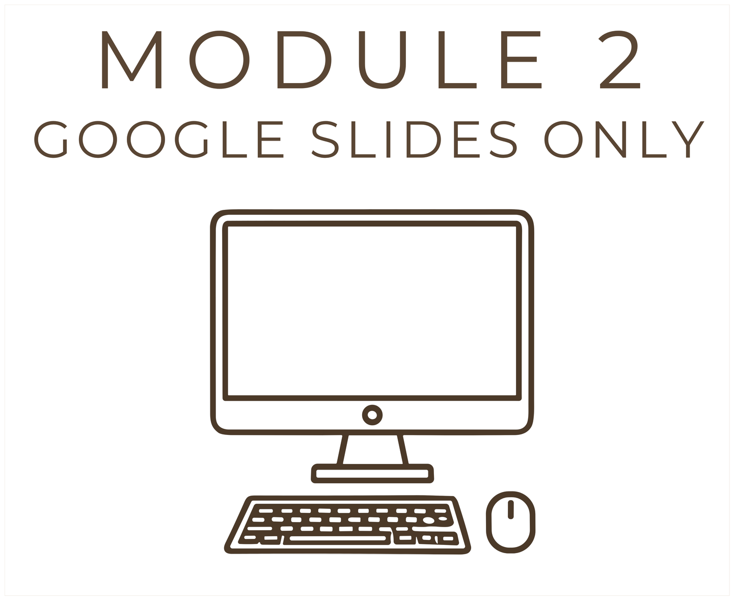 Module 2 // Slides Only