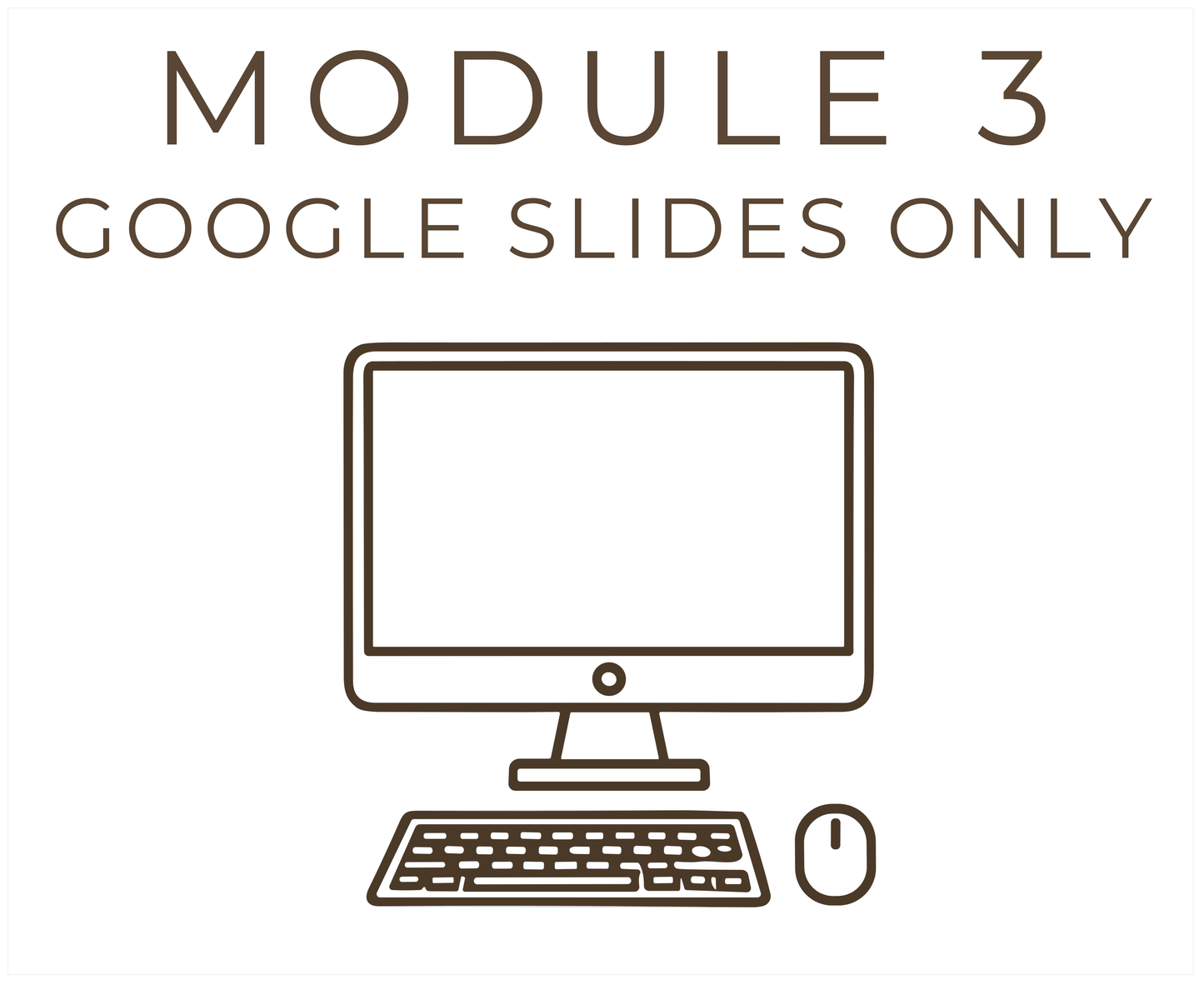 Module 3 // Slides Only